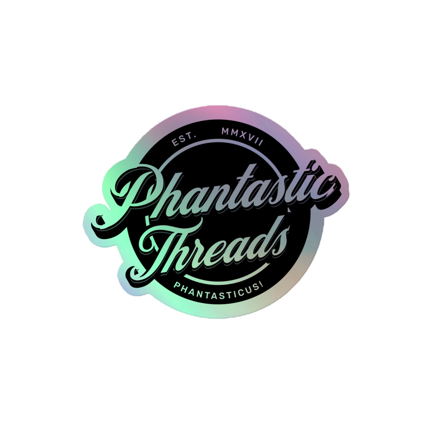 Phantastic Threads Holographic Stickers