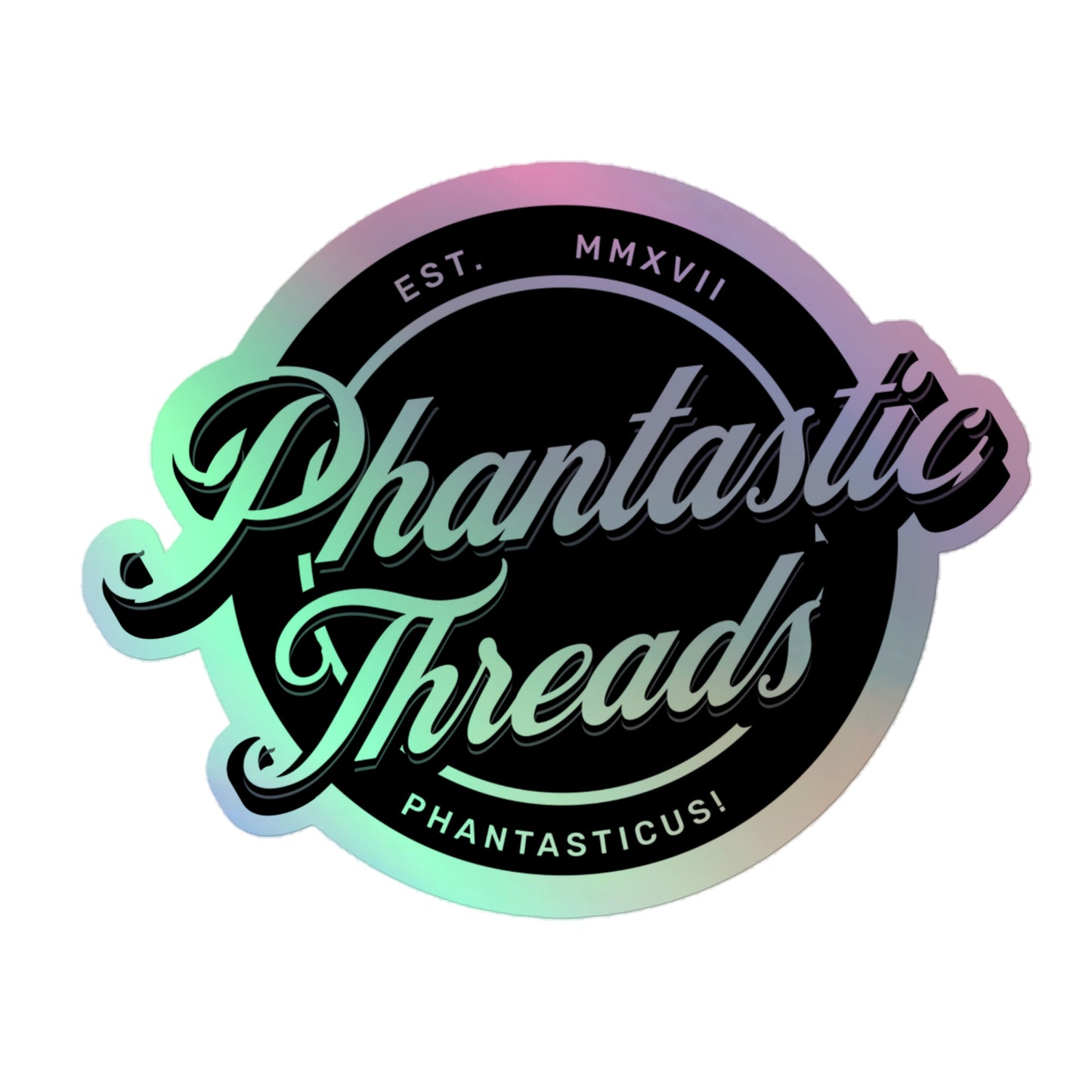 Phantastic Threads Holographic Stickers